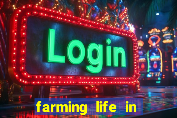 farming life in another world dublado